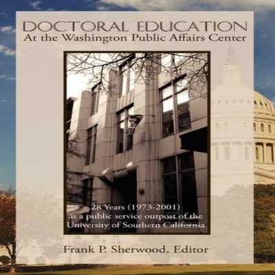 Doctoral Education at the Washington Public Affairs Center 28 Yea