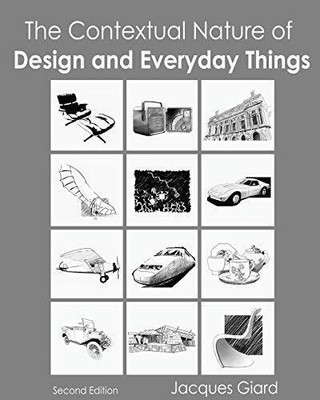 The Contextual Nature of Design and Everyday Things - Paperback - GOOD