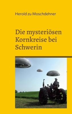Die mysteriösen Kornkreise bei Schwerin | Herold zu Moschdehner | deutsch
