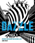 Dazzle : Disguise and Disruption in War and Art by James Taylor (2016, Hardcover)