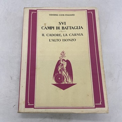 TCI - SUI CAMPI DI BATTAGLIA IL CADORE, LA CARNIA L'ALTO ISONZO