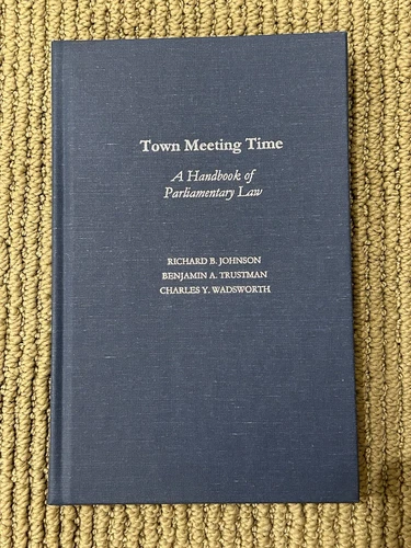 Town Meeting Time: A Handbook of Parliamentary Law - Hardcover - EXCELLENT