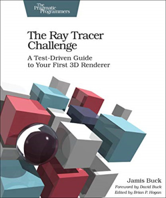 The Ray Tracer Challenge: A Test-Driven Guide to Your F - Paperback NEW Buck, Ja