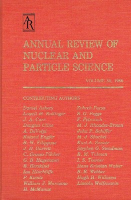 Jackson, J. D.; Gove, Harry E. - 36: Annual Review of Nuclear and Particle Scien