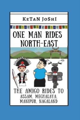 Joshi - One Man Rides North-East  The Amigo rides across Assam Manipu - X555z