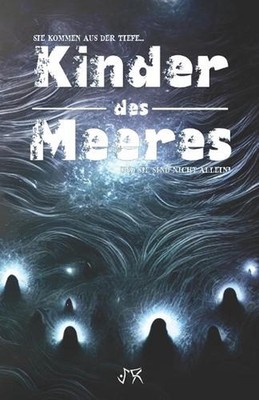 Kinder des Meeres: Sie kommen aus der Tiefe... Und sie sind nicht allein! by D.R