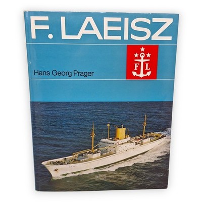 F Laeisz vom Frachtsegler bis zum Bulk Carrier Hans Georg Prager 1974 Koehlers