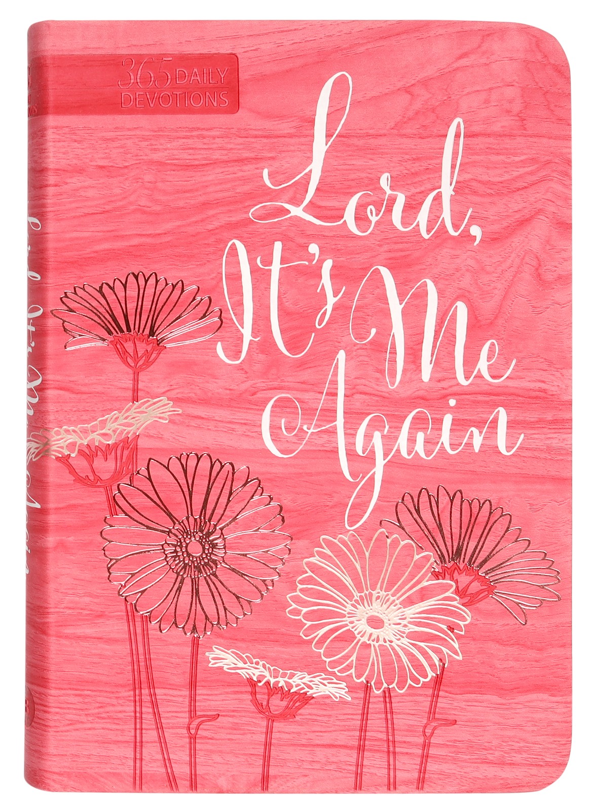 365 Daily Devotions - Lord It's Me Again Prayer Journal