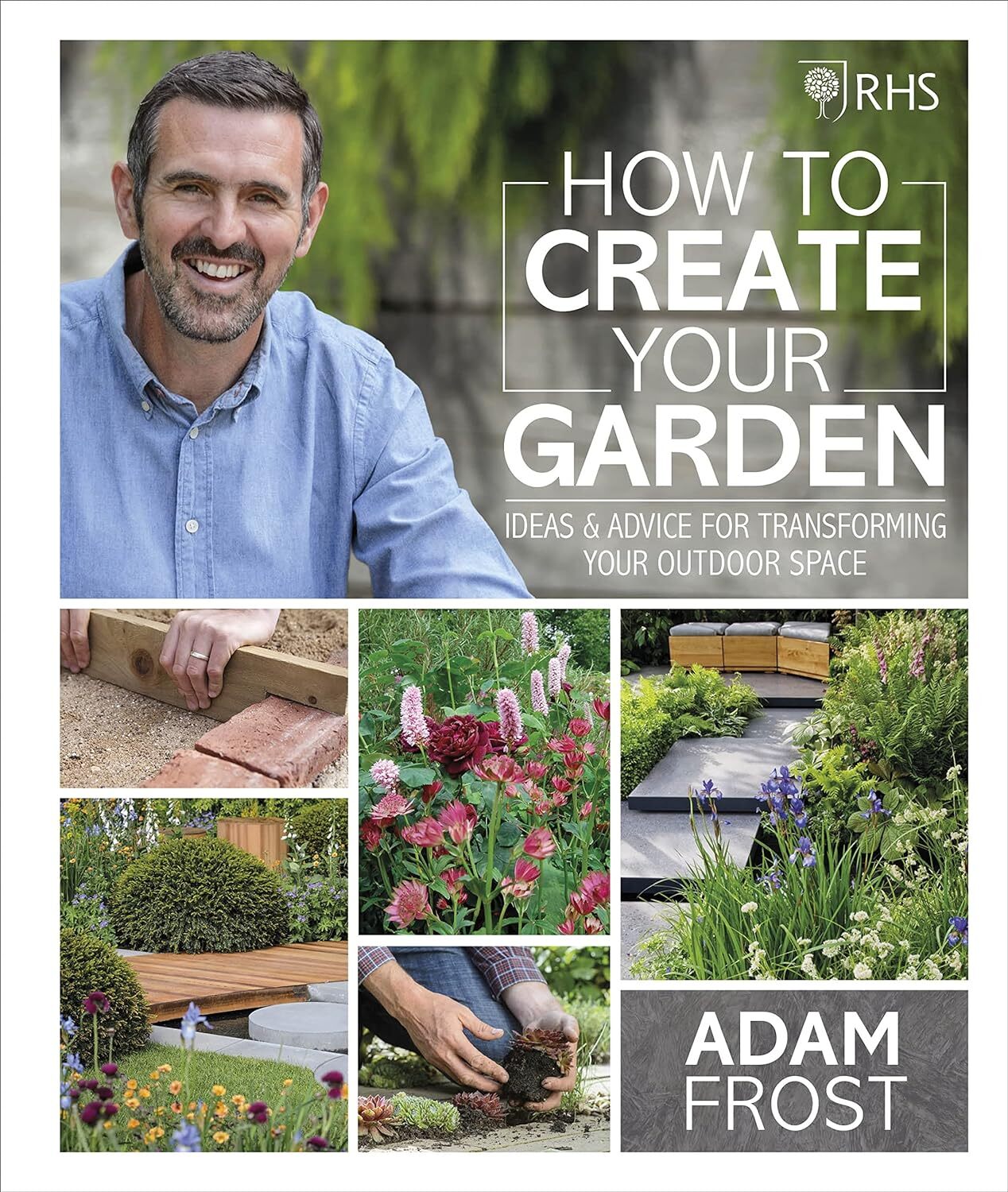 Adam Frost Unisex Multicolor Rhs How To Create Your Garden : Ideas & Advice For Transforming - Image 12