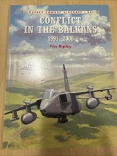 Conflict in the Balkans 1991-2000 by Tim Ripley (2010, Trade Paperback)