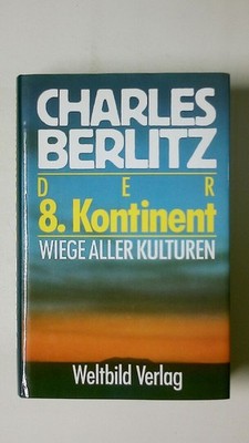 67274 Charles Berlitz DER 8. KONTINENT Wege aller Kulturen HC