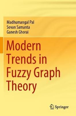 Moderne Trends in Fuzzy Graph Theorie - 9789811588051