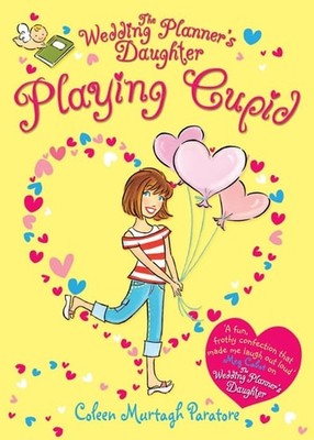 The Wedding Planner's Daughter: Playing Cupid, Paratore, Coleen Murtagh, Very Go