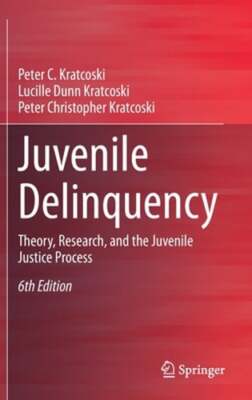 Juvenile Delinquency: Theory, Research, and the Juvenile Justice Process: New