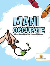 Activity Crusades - Mani Occupate   Libri Per Bambini 4-6 Anni  Vol.  - X555z