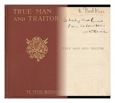 BODKIN, M. MCDONNELL (MATTHIAS mcdonnell) True Man and Traitor; Or, the Rising o