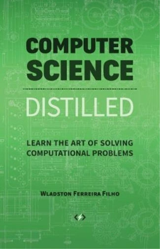 Wladston Ferreira Filho Computer Science Distilled (Tascabile)