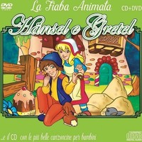 Audio Cd - Piu' Belle Canzoncine & Fiabe (Le) - Hansel & Gretel / Various (Cd+Dv