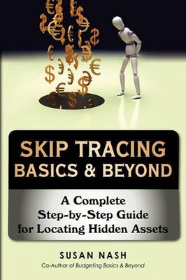 Skip Tracing Basics & Beyond: A Complete Step-by-Step Guide for Locating Hidden 