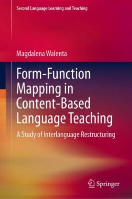 Form-Function Mapping in Content-Based Language Teaching : A Study of Interla...