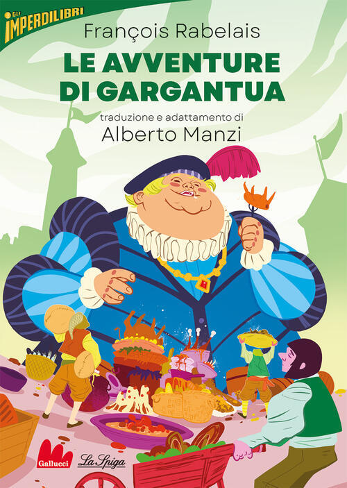 Le Avventure Di Gargantua Francois Rabelais Gallucci La Spiga 2024