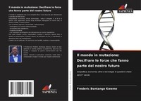 Il Mondo In Mutazione: Decifrare Le Forze Che Fanno Parte Del Nostro Futuro Buch