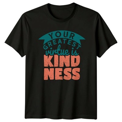 Deine größte Tugend ist Freundlichkeit T-Shirt inspirierende Zitate Freundlichkeit Geschenk