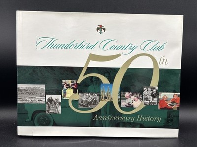 2002 Thunderbird Country Golf Club 50th Anniversary History Rancho Mirage CA