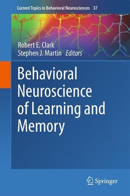 Behavioral Neuroscience of Learning and Memory Stephen Martin