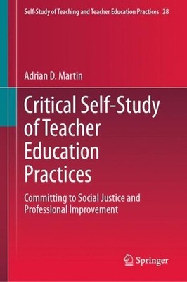 Critical Self-Study of Teacher Education Practices: Committing to Social Justice