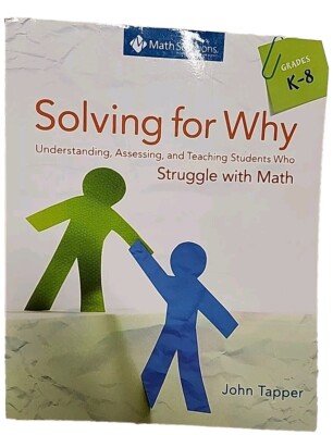  Solving for Why: Understanding, Assessing, Teaching Students Who Stru - GOOD