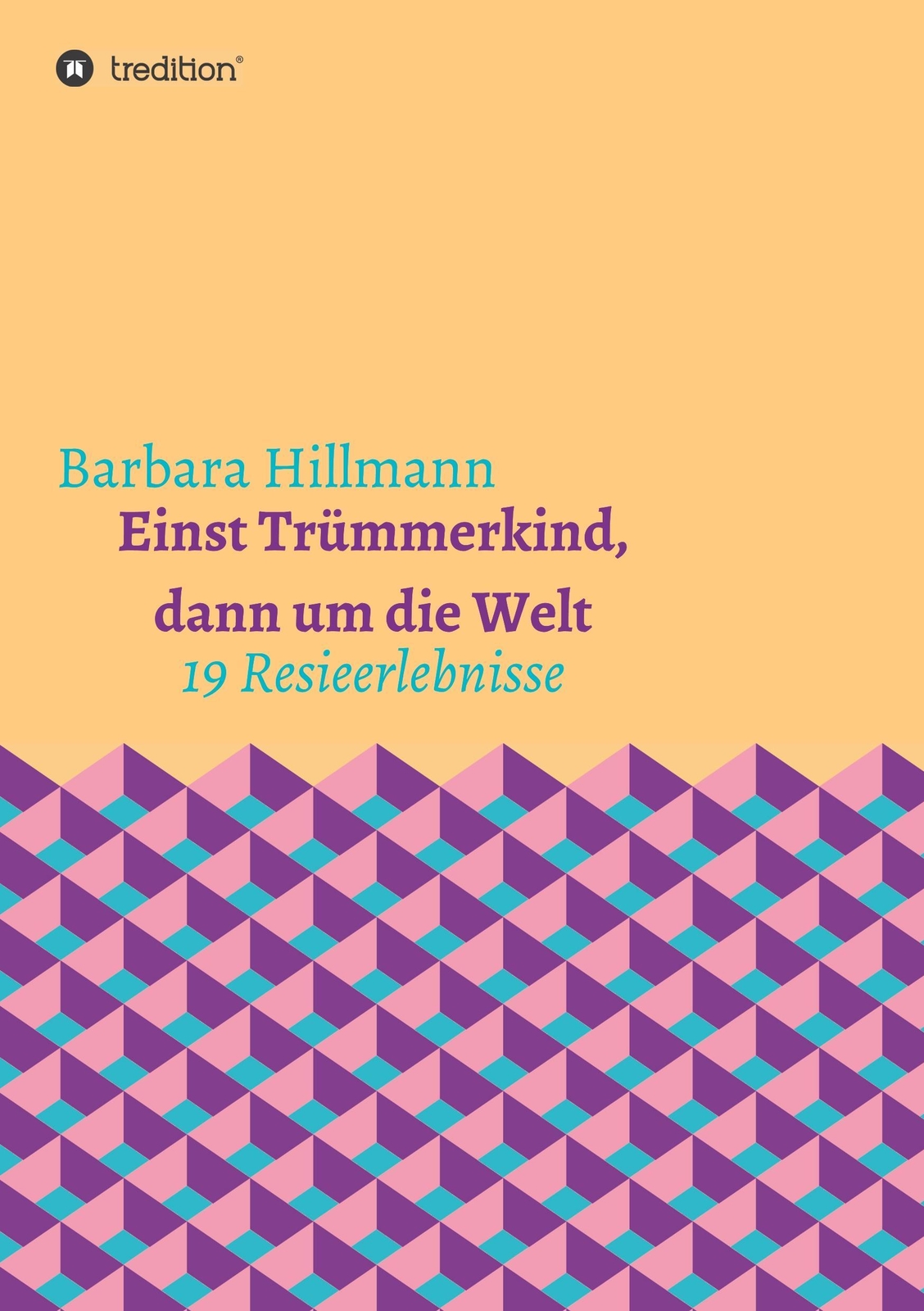 Thumbnail - Einst Trümmerkind, Dann Um Die Welt | 19 Reiseerlebnisse | Barbara
