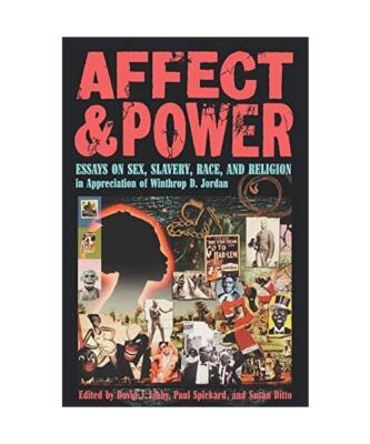 Affect and Power: Essays on Sex, Slavery, Race and Religion