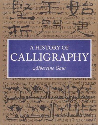 人文 A HISTORY OF CALLIGRAPHY ine Gaur History of Calligraphy by Albertine Gaur (1994, Hardcover) for