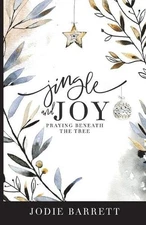 Jingle and Joy: Praying Beneath the ..., Barrett, Jodie