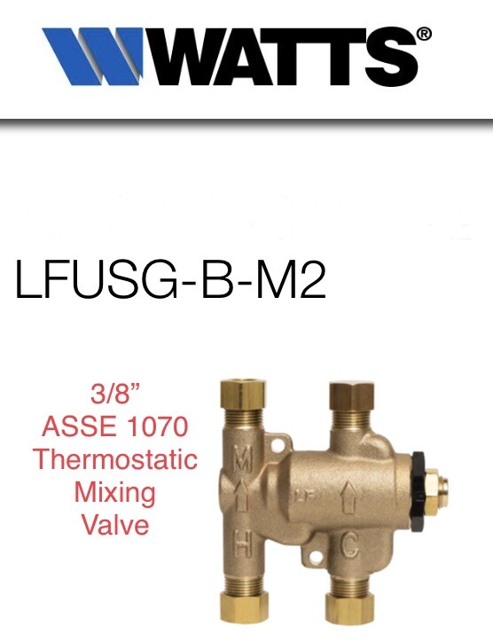 3/8” WATTS LFUSG-B M2 Brass Thermostatic Mixing Valve ASSE 1070 