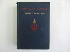 The Young Emperor; William II of Germany - Harold Frederic - Kaiser Wilhelm