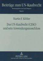 Das Un-Kaufrecht (Cisg) Und Sein Anwendungsausschluss Martin F. KöHler Buch