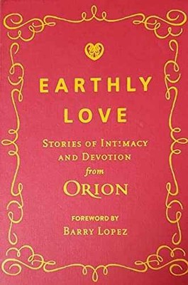 Earthly Love - Stories of Intimacy - Hardcover, by Staff of Orion - Very Good