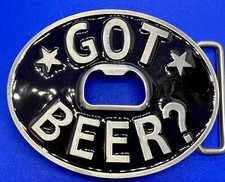 Got Beer Novelty New Belt Buckle and Bottle Opener - Perfect Bar Pickup Line 