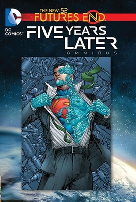 Futures End: Five Years Later Omnibus (DC Comics, The New 52) by Snyder