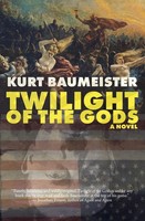 Twilight Of The Gods Kurt Baumeister Taschenbuch Englisch 2025 EAN 9781960451026