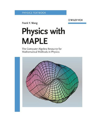 Physics with Maple: The Computer Algebra Resource for Mathematical Methods in Ph