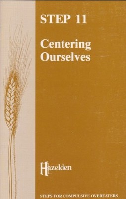 Step Eleven: Centering Ourselves by Hazelden Foundation, Good Book