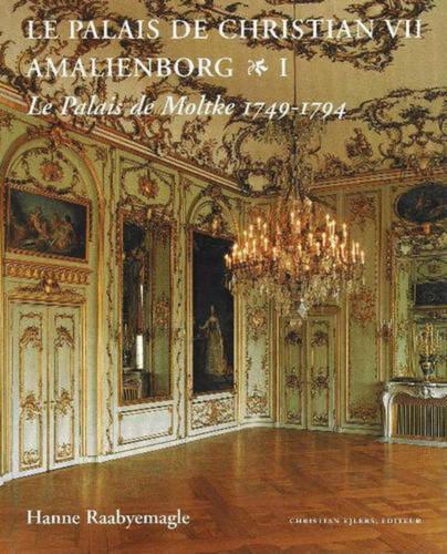 Palais de Christian VII Amalienborg, 2-Volume Set: Volume 1 -- Le Palais de Molt - Bild 1 von 1