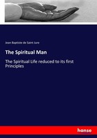 The Spiritual Man Jean Baptiste De Saint Jure