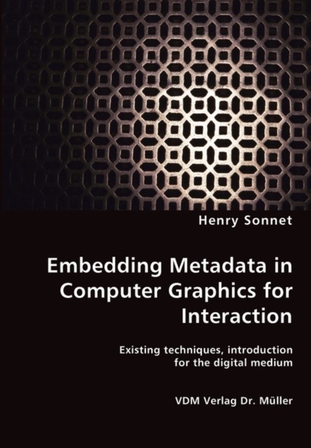 Embedding Metadata in Computer Graphics for  by Henry Sonnet PAPERBACK