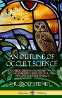 Rudolf Steiner | An Outline Of Occult Science | Buch | Englisch (2018)
