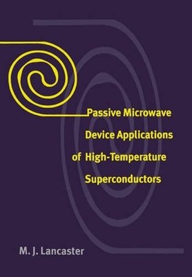 Passive Microwave Device Applications of High-Temperature Superconductors by M.J