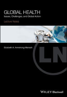Lecture Notes Ser.: Global Health : Issues, Challenges, and Global Action by ...